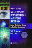 Measurement, Instrumentation, and Sensors Handbook di John G. Webster edito da Taylor & Francis Inc