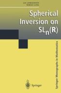 Spherical Inversion on SLn(R) di Jay Jorgenson, Serge Lang edito da Springer New York