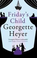 Friday's Child di Georgette Heyer edito da Random House