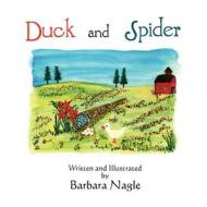 Duck and Spider di Barbara Nagle edito da America Star Books
