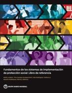 Libro De Consulta Sobre Los Fundamentos De Los Sistemas De Implementacion De Proteccion Social edito da World Bank Publications