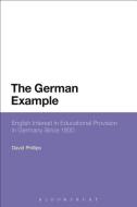 The German Example di David Phillips edito da BLOOMSBURY 3PL