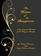 The House of the Burgesses di Michael Burgess, Mary Wickizer Burgess edito da Borgo Press