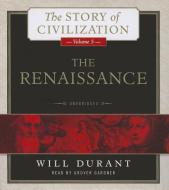 The Renaissance: A History of Civilization in Italy from 1304 1576 Ad di Will Durant, Ariel Durant edito da Blackstone Audiobooks