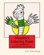 Monsters Coloring Book di Mjt Publishing edito da Createspace