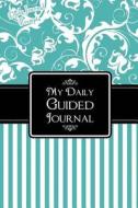 Daily Journal Prompts: My Daily Guided Journal (2014 Tiffany Blue) di Cool Journals edito da Createspace