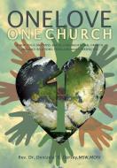 One Love: One Church di Msw MDIV Dorsey edito da XULON PR
