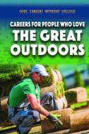 Careers for People Who Love the Great Outdoors di Siyavush Saidian edito da ROSEN PUB GROUP
