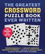 The First Crossword Puzzle Book: 100th Anniversary Edition--50 Classic Challenging Puzzles di Prosper Buranelli, F. Gregory Hartswick edito da SKYHORSE PUB