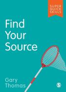 Find Your Source di Gary Thomas edito da SAGE Publications Ltd