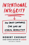 Intentional Integrity di Robert Chesnut edito da Macmillan Export