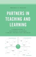 Partners in Teaching and Learning: Coordinating a Successful Academic Library Instruction Program di Melissa N. Mallon edito da ROWMAN & LITTLEFIELD