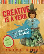 Creative Is a Verb di Patti Digh edito da Rowman & Littlefield