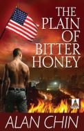 The Plain of Bitter Honey di Alan Chin edito da BOLD STROKES BOOKS