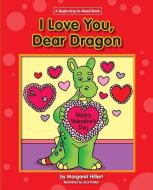 I Love You, Dear Dragon di Margaret Hillert edito da NORWOOD HOUSE PR