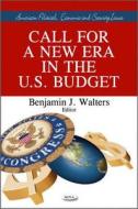 Call for A New Era in the U.S. Budget edito da Nova Science Publishers Inc
