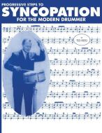 Progressive Steps to Syncopation for the Modern Drummer di Ted Reed edito da www.bnpublishing.com
