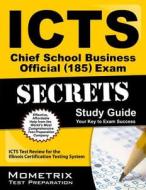 ICTS Chief School Business Official (185) Exam Secrets, Study Guide: ICTS Test Review for the Illinois Certification Testing System edito da Mometrix Media LLC