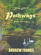 From Life's Pathways di Andrew Franks edito da XULON PR