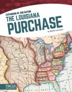 The Louisiana Purchase di Blythe Lawrence edito da NORTH STAR ED INC