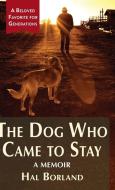 The Dog Who Came to Stay di Hal Borland edito da Echo Point Books & Media