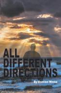 All Different Directions di Damien Minna edito da Page Publishing Inc