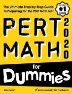 PERT Math for Dummies: The Ultimate Step by Step Guide to Preparing for the PERT Math Test di Reza Nazari edito da EFFORTLESS MATH EDUCATION