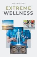 Extreme Wellness di Sholom Gootzeit edito da Page Publishing, Inc.