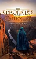 THE CHRONICLES OF AN OUTRYDER: THE CANYO di CONNOR OSWALD edito da LIGHTNING SOURCE UK LTD
