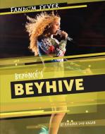 Beyoncé's Beyhive di Virginia Loh-Hagan edito da 45th Parallel Press