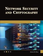 Network Security and Cryptography di Sarhan M. Musa edito da MERCURY LEARNING & INFORMATION