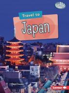 Travel to Japan di Matt Doeden edito da LERNER PUBN