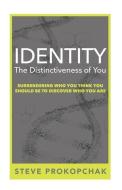 Identity: The Distinctiveness of You di Steve Prokopchak edito da HOUSE TO HOUSE PUBN