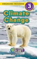 Climate Change: Our Changing Planet (Engaging Readers, Level 3) di Sarah Harvey edito da SF CLASSIC