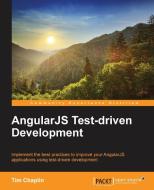 Angularjs Test-Driven Development di Timothy Chaplin edito da PACKT PUB