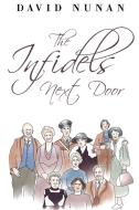 The Infidels Next Door di David Nunan edito da Pegasus Elliot Mackenzie Publishers