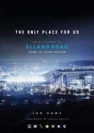 The Only Place For Us di Jon Howe edito da Pitch Publishing Ltd