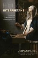 Homo Interpretans di Johann Michel edito da Rowman & Littlefield International
