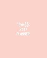 ARIELLE 2019 PLANNER di Pk Planners edito da INDEPENDENTLY PUBLISHED