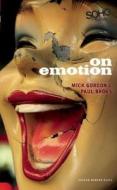 On Emotion di Mick Gordon, Paul Broks edito da OBERON BOOKS