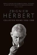 The Collected Poems 1956 - 1998 di Zbigniew Herbert edito da Atlantic Books