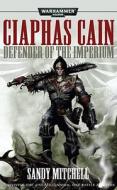 Ciaphas Cain: Defender of the Imperium di Sandy Mitchell edito da Black Library