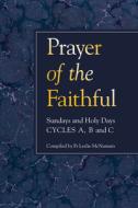 Prayer of the Faithful: Sundays and Holy Days Cycles A, B and C di Leslie McNamara edito da VERITAS