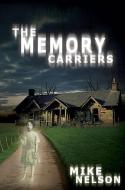 The Memory Carriers di Mike Nelson edito da Austin Macauley Publishers
