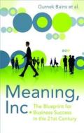 Meaning Inc di Gurnek Bains edito da Profile Books Ltd