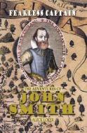 Fearless Captain: The Adventures of John Smith di Aleck Loker edito da Morgan Reynolds Publishing
