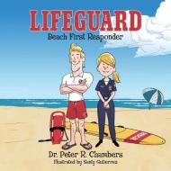 Lifeguard: Beach First Responder di Peter R. Chambers edito da SEND THE LIGHT INC