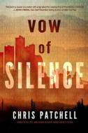 Vow of Silence di Chris Patchell edito da Createspace Independent Publishing Platform