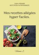 Mes recettes allégées hyper faciles. di Cédric Menard edito da Books on Demand