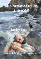 Des nouvelles de l'amour di Jacky Coulet edito da Books on Demand